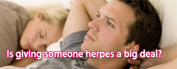 Is Giving Someone Herpes A Big Deal Yes Know Phyical And Emotional Impacts