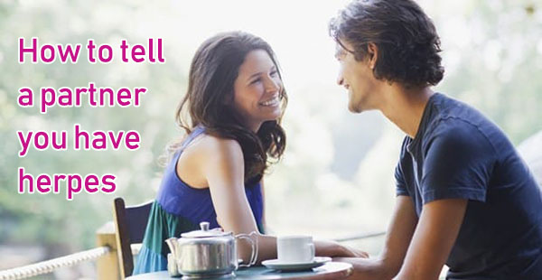 how to tell someone you have herpes,how to tell someone you have hsv2