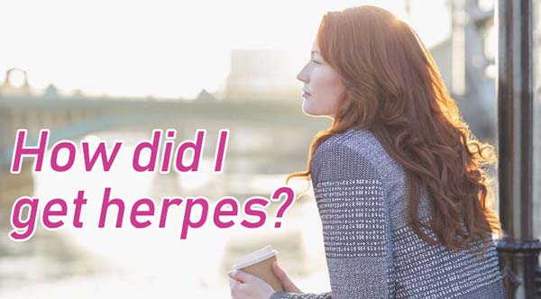 How did I get herpes, why
